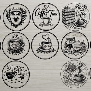 May include: A collection of black and white circular designs featuring coffee-related illustrations. Each design includes a coffee cup, with some designs also featuring text like "Coffee Time" and "But First Coffee". The designs are set against a light wood grain background.