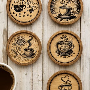 May include: Wooden coasters with laser-cut coffee-themed designs. Each coaster features a different coffee cup illustration with phrases like "Coffee Time" and "But First, Coffee." The coasters are round with a dark brown border and a light brown center.