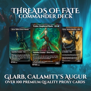 May include: Three fantasy-themed trading cards from the "Threads of Fate Commander Deck" set. The cards feature illustrations of characters with text descriptions. The text at the bottom reads "GLARB, CALAMITY'S AUGUR OVER 100 PREMIUM QUALITY PROXY CARDS."