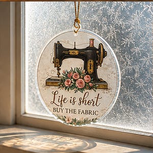 Life Is Short Buy The Fabric Ornament, Vintage Sewing Machine Tree Decor, Antique Floral Seamstress Keepsake, Craft Room Hanging