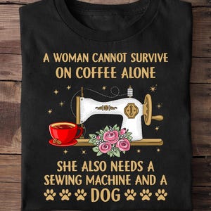 Funny Sewing Dog Coffee Lover Sewing Machine Quilting Quilt Sewing And Quilting TShirt, Gift For Quilter, Quilting Humor Shirt, Sewing Lover