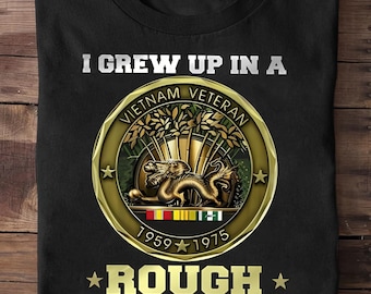 I Grew Up In A Rough Neighborhood 1 Veteran T Shirt,US Veteran Shirt, Veterans Day Shirt, Memorial Day Shirt, Memorial Day, Independence Day