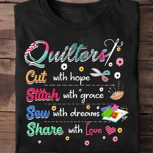 Quilting Shirt Quilters Cut Stitch Sew Share Sewing And Quilting T Shirt, Gift For Quilter, Quilting Humor Shirt, Sewing Lover