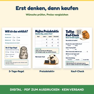 Puede incluir: Tres hojas de trabajo imprimibles tituladas Erst denken, dann kaufen con ilustraciones de cobayas. Las p&aacute;ginas incluyen listas de verificaci&oacute;n y tablas para la toma de decisiones financieras, tituladas Will ich das wirklich?, Mojitos Preisdetektiv y Toffys Kauf-Check.