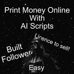 Könnte beinhalten: Schwarz-weiß Bild mit Text: "Print Money Online With AI Scripts", "Built Follower", "Easy" und "Licence to sell!". Im Hintergrund ist Darth Vader vor einem Sternenhimmel zu sehen.