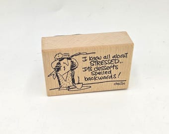 EMERSON QUILLIN I know all about Stressed its Desserts spelled backwards Cartoon Woman Retired Rubber Stamp
