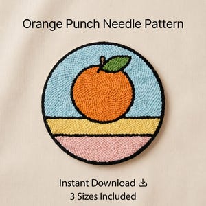 May include: A circular punch needle pattern featuring an orange fruit with a green leaf, set against a light blue background. Below the orange is a yellow and pink stripe. The text "Orange Punch Needle Pattern" and "Instant Download" are included.