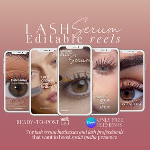 May include: A promotional image for lash serum businesses, featuring five smartphone screens displaying close-up images of eyes with enhanced lashes. Text includes "LASH Serum Editable reels" and "READY-TO-POST".