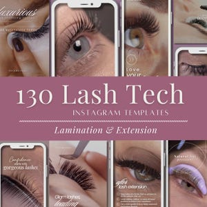 May include: A promotional image for lash tech services. The image features close-up shots of eyes with lash extensions and lamination, displayed on smartphones. Text overlay reads "130 Lash Tech Instagram Templates" and "Lamination & Extension."