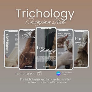 May include: An advertisement for Instagram Reels, showing five smartphone screens with hair care advice. The text includes "Trichology," "Hair Villains," "Hair Elasticity," and "Hair Analysis." The image is labelled "Ready-to-Post" and "Created in Canva."
