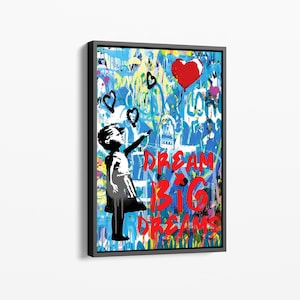 Balloon Girl &#39;Dream Big Dreams&#39; Pop Art Canvas Print: Banksy Style Street Graffiti, Inspiring Wall Art & Poster for Modern Decor
