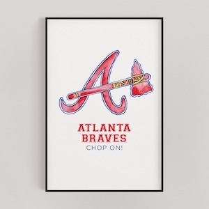 Watercolor Atlanta Braves Print - Chop On - Baseball Print - MLB - Atlanta Sports