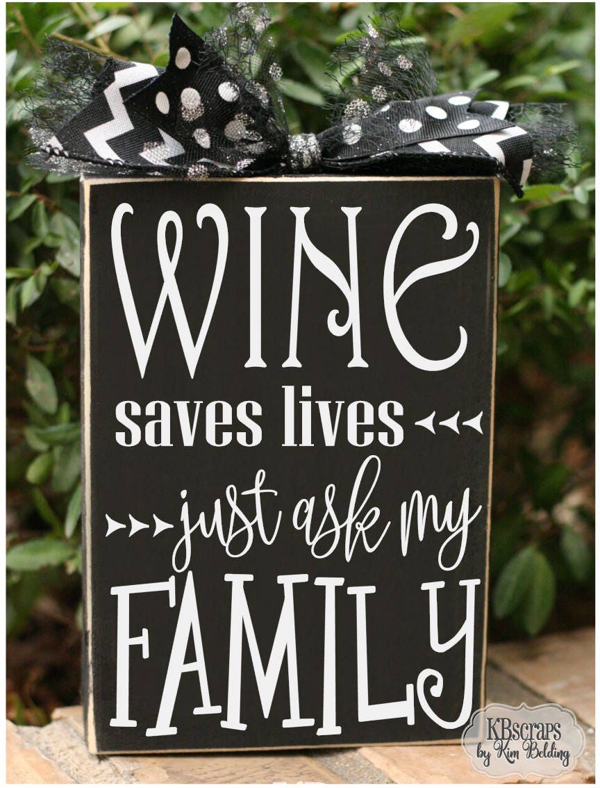 Wine Saves Lives Just Ask My Family Funny Handmade Wood E Block Sign