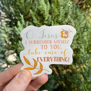 2.5" Vinyl Waterproof Saint quote Stickers. Oh Jesus I surrender myself to you Water bottle Saint Sticker. I surrender vinyl Decal.