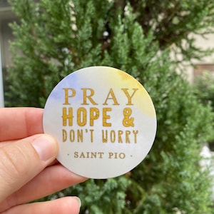 3" Vinyl Waterproof Saint Padre Pio Stickers. Padre Pio Water bottle Saint Sticker. Catholic decal. Pray Hope and Don't worry vinyl decal