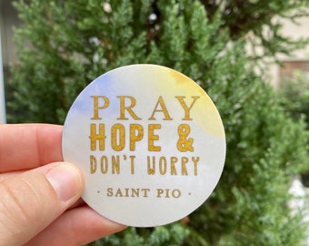 2.5" Vinyl Waterproof Saint Padre Pio Stickers. Padre Pio Water bottle Saint Sticker. Catholic decal. Pray Hope and Don't worry vinyl decal