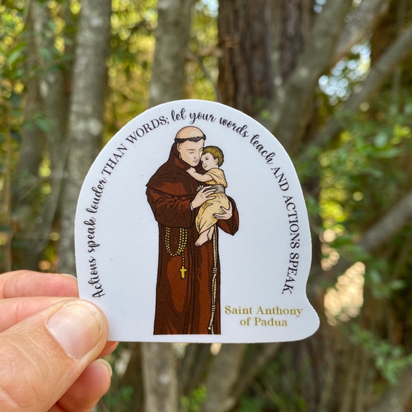 2.5" Vinyl Waterproof Saint Anthony of Padua Sticker. Actions speak louder than words Water bottle Saint Sticker. St Anthony Catholic decal.