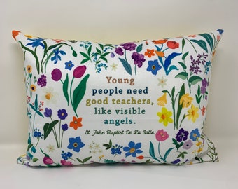Young people need good teachers like visible angels pillow. St John Baptist de la Salle pillow. Teacher pillow. Teacher Gift. Catholic Gift.