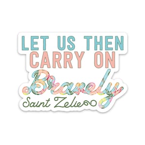 3&quot; Vinyl Waterproof Saint quote Sticker. Carry on Bravely Water bottle Saint Stickers. Saint Zelie decal. Catholic Gift. Saint Decal