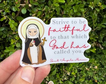 2.5" Vinyl Waterproof Saint Angela Stickers. Catholic decal. St Angela Merici Strive to be faithful