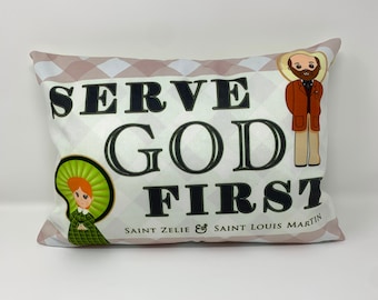 St. Zelie & Louis pillow. St. Zelie and Louis prayer pillow. Catholic Gift. Baptism Gift. First Holy Communion gift. Serve God First