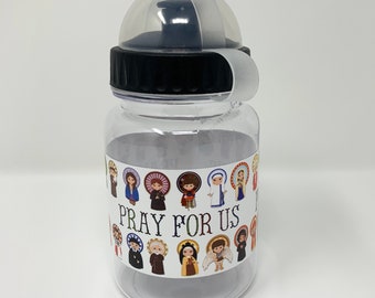 Pray for Us Saints Kids 12 oz water bottle. All you Holy Men and Women Pray for Us Water bottle. Catholic Water bottle Gift. Saint Gift.