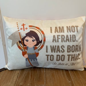 Saint Joan of Arc pillow. Baptism Gift. I am not afraid, I was born to do this. Catholic Gift. First Communion Gift. Kids St. Joan of Arc