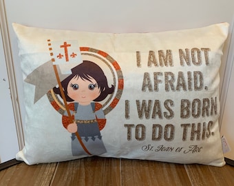 Saint Joan of Arc pillow. Baptism Gift. I am not afraid, I was born to do this. Catholic Gift. First Communion Gift. Kids St. Joan of Arc