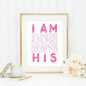 I AM HIS print. I am the Daughter (or son) of King 8 x 10 Print. Religious Wall Art. Wall Decor. Christian Wall Art. Baptism First Communion