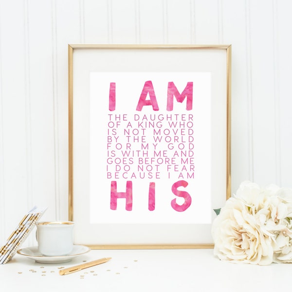 I AM HIS print. I am the Daughter (or son) of King 8 x 10 Print. Religious Wall Art. Wall Decor. Christian Wall Art. Baptism First Communion
