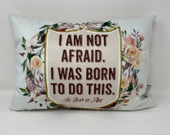 Saint Joan of Arc pillow. Baptism Gift. I am not afraid, I was born to do this. Catholic Gift. First Communion Gift. St. Joan of Arc