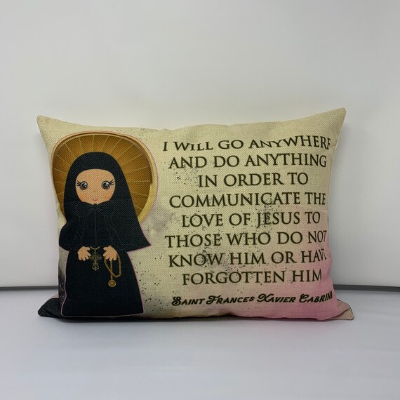 Saint Frances Xavier Cabrini Pillow I Will Go Anywhere Etsy