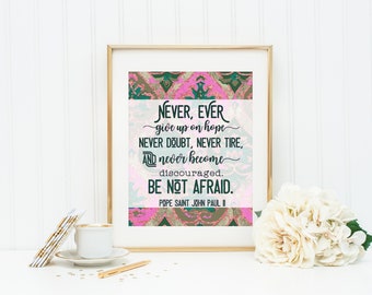 JPII poster print. John Paul II Wall Art Poster. Nursery Art. Kids Room. Prayer Print. Catholic. Never ever give up on hope. Be Not Afraid.