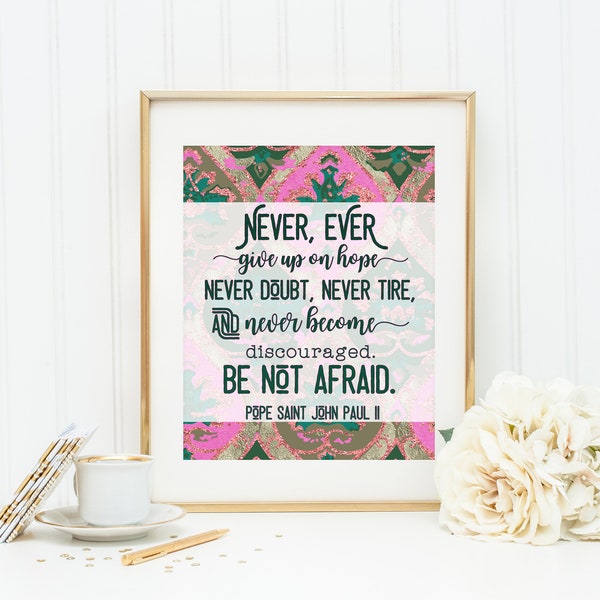 JPII poster print. John Paul II Wall Art Poster. Nursery Art. Kids Room. Prayer Print. Catholic. Never ever give up on hope. Be Not Afraid.