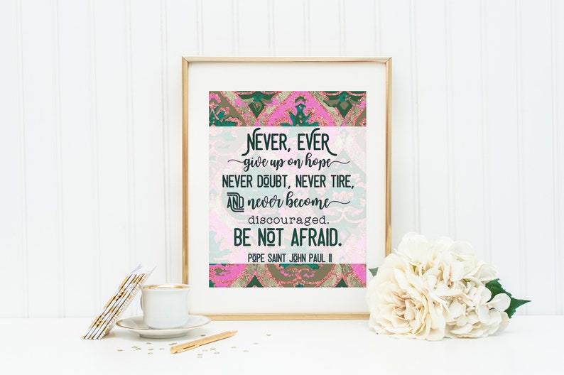 JPII poster print. John Paul II Wall Art Poster. Nursery Art. Kids Room. Prayer Print. Catholic. Never ever give up on hope. Be Not Afraid. image 1