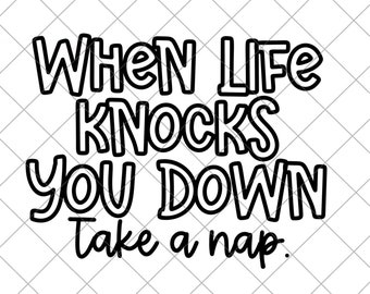 If life knocks you down- NAP Cut File