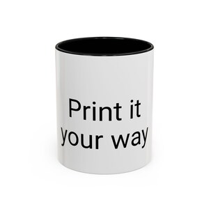 Customizable Coffee Mug - Print It Your Way, Personalized Gift, Unique Coffee Cup, Custom Drinkware, Perfect for Home or Office
