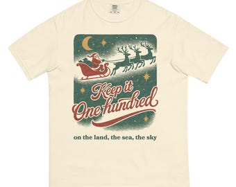 Keep It 100 | On the Land, the Sea, the Sky | Unisex Christmas Comfort Colors T-Shirt