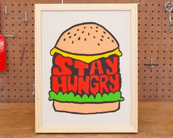 Stay Hungry Cheeseburger Screen Print