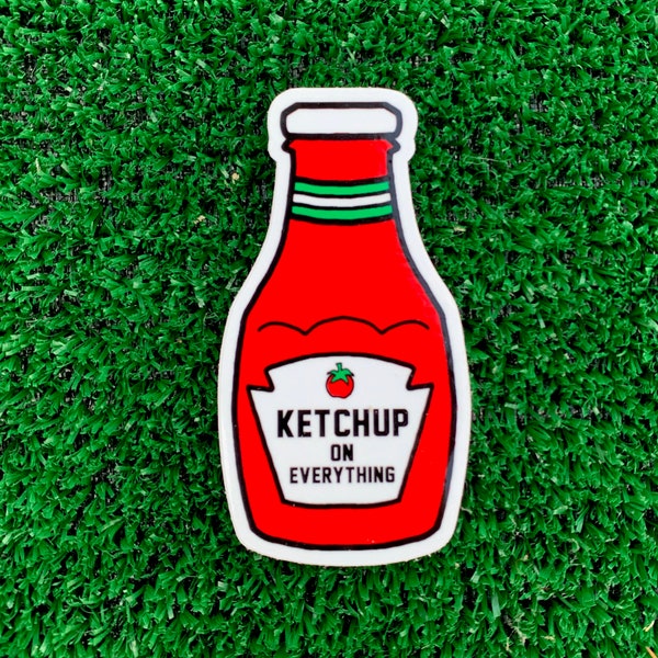 Ketchup on Everything vinyl sticker