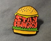 Stay Hungry Cheeseburger Enamel Pin