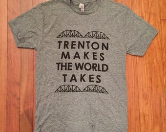 Trenton Makes the World Takes