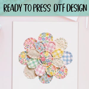 May include: A floral design composed of colorful fabric circles in various patterns, including floral prints, gingham, and solid colors. The design is on a white background, with the text "READY TO PRESS DTF DESIGN" at the top.