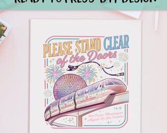 Please Stand Clear Of The Doors Shirt Heat Transfer, Disney Tram Bulk Printing, Epcot Gang Sheet, Disney Travel DTF, Disneyland Print