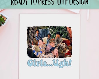 Girls... Ugh! Sarcastic Retro DTF Print - 90s Social Club Heat Transfer