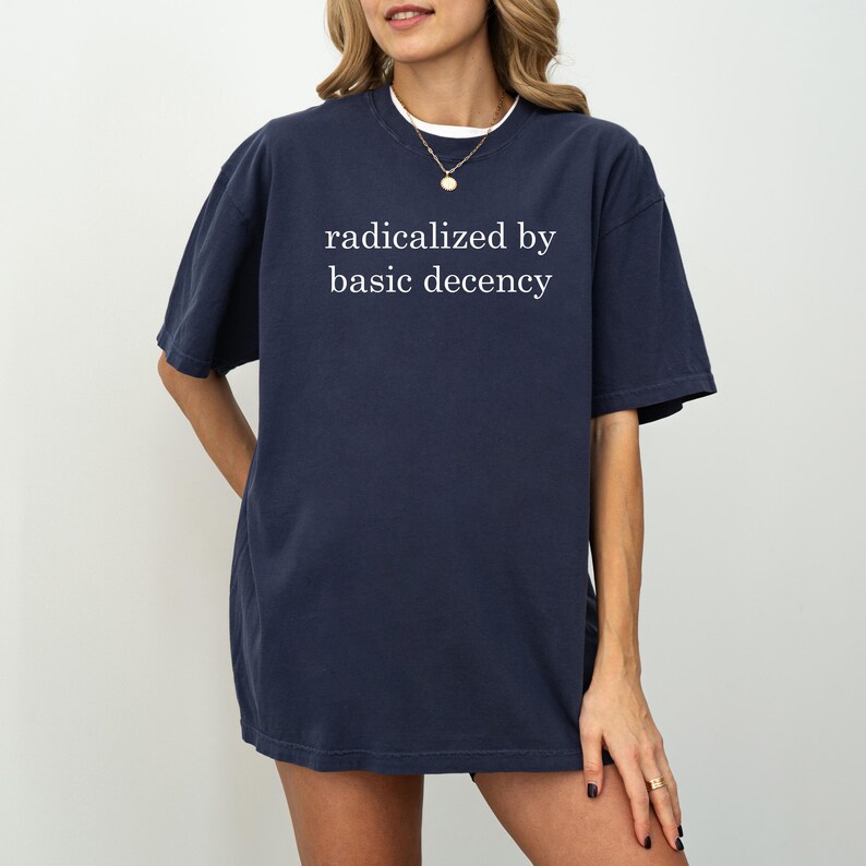Radicalized By Basic Decency DTF Transfer: Activist Shirt Art Bild 6