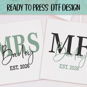 May include: Two white cards with text. One says "MRS Bailey EST. 2026" in green and black. The other says "MR Bailey EST. 2026" in black and green. The words "READY TO PRESS DTF DESIGN" are at the top.