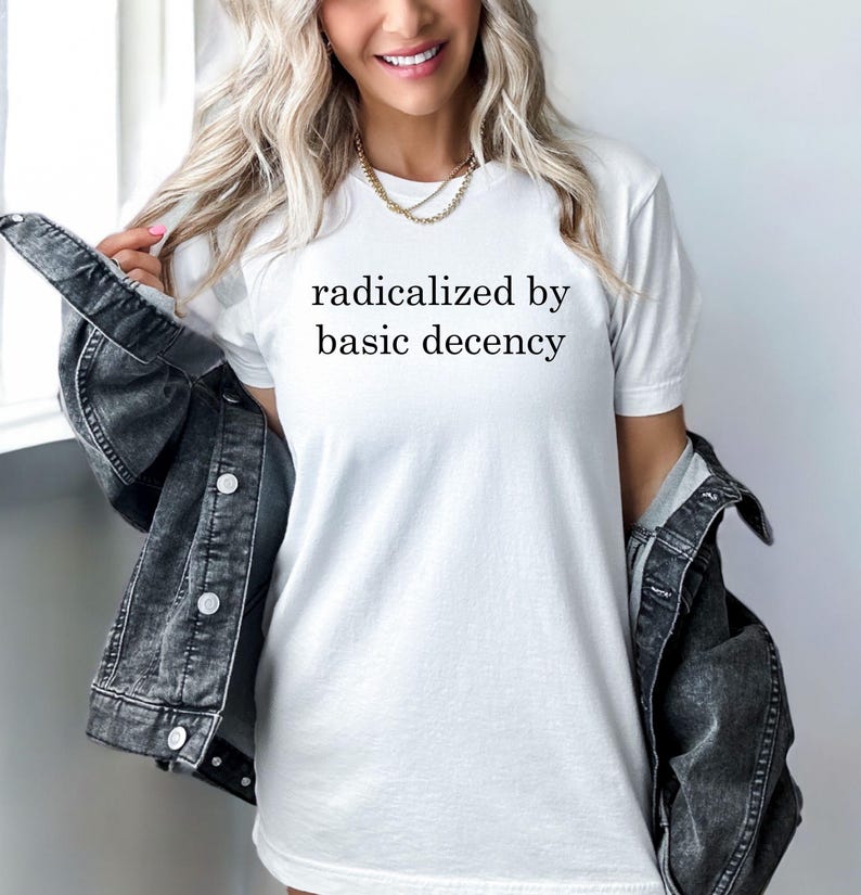 Radicalized By Basic Decency DTF Transfer: Activist Shirt Art Bild 7