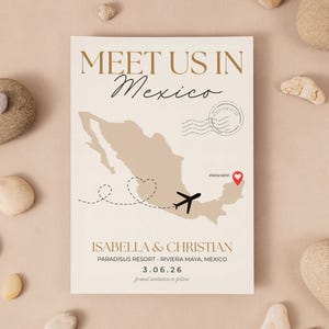 May include: A cream-coloured invitation with the text "Meet Us In Mexico" in gold and black. A map of Mexico is featured with a dotted line and airplane graphic. The names Isabella & Christian and the date 3.06.26 are also included.