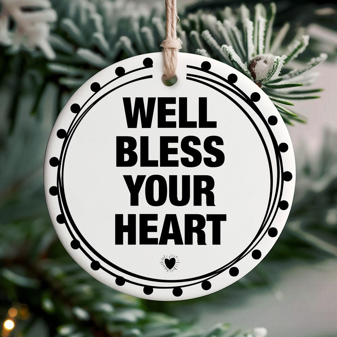Unique Bless Well Bless Your Heart Southern Charm Ornament, Unique Holiday Gift ...